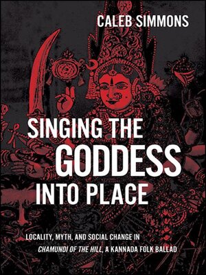 cover image of Singing the Goddess into Place